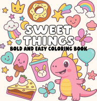 Title: Sweet Things Bold and Easy Coloring Book, Author: PAGE PUBLICATIONS