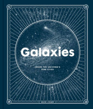 Title: Galaxies: Inside the Universe's Star Cities, Author: David J. Eicher