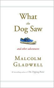 What the Dog Saw: And Other Adventures