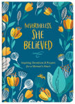 Alternative view 1 of Nevertheless, She Believed: Inspiring Devotions and Prayers for a Woman's Heart