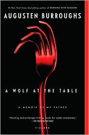 A Wolf at the Table: A Memoir of My Father