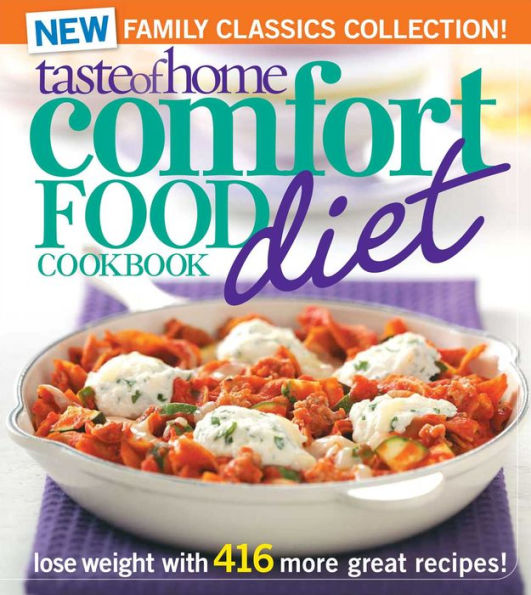 Taste of Home Comfort Food Diet Cookbook: New Family Classics Collection