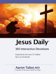 Title: Jesus Daily: 365 Interactive Devotions, Author: Aaron Tabor