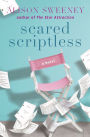 Scared Scriptless: A Novel
