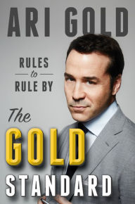 Title: The Gold Standard: Rules to Rule By, Author: Ari Gold