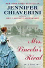 Mrs. Lincoln's Rival: A Novel