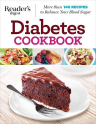 Title: Diabetes Cookbook: More Than 140 Recipes to Balance Your Blood Sugar, Author: Editors at Reader's Digest