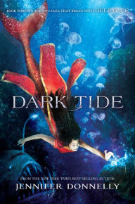 Title: Dark Tide (Waterfire Saga Series #3), Author: Jennifer Donnelly