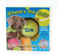 Title: Where's the Ball, A Dog Tricks Kit: Engage, Challenge, and Bond with Your Dog, Author: Kyra Sundance