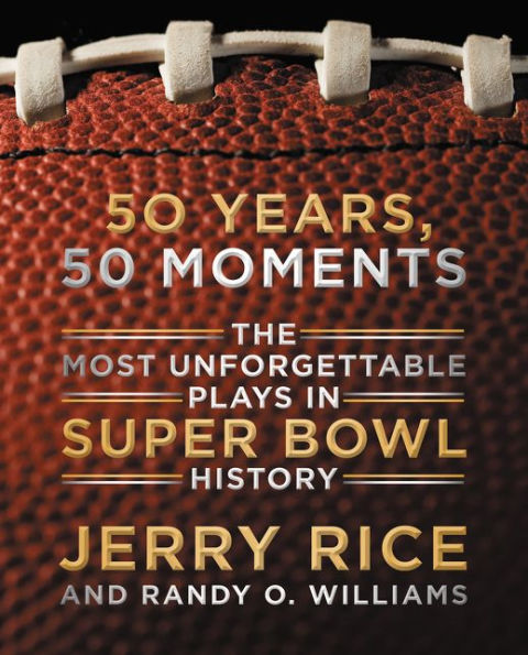 50 Years, 50 Moments: The Most Unforgettable Plays in Super Bowl History