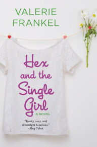 Title: Hex and the Single Girl: A Novel, Author: Valerie Frankel