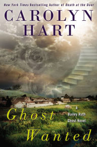 Title: Ghost Wanted (Bailey Ruth Raeburn Series #5), Author: Carolyn G. Hart