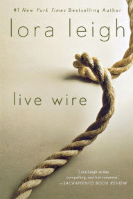 Title: Live Wire (Elite Ops Series #6), Author: Lora Leigh