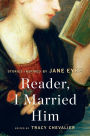 Reader, I Married Him: Stories Inspired by Jane Eyre