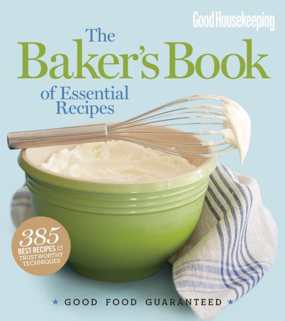 Good Housekeeping The Baker's Book of Essential Recipes Good Food