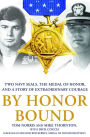 By Honor Bound: Two Navy SEALs, the Medal of Honor, and a Story of Extraordinary Courage