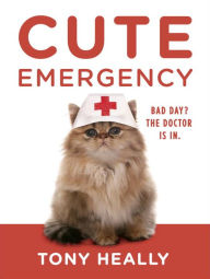Title: Cute Emergency, Author: Tony Heally