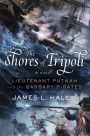 The Shores of Tripoli: Lieutenant Putnam and the Barbary Pirates