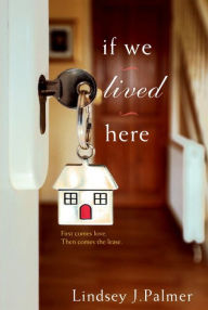 Title: If We Lived Here, Author: Lindsey Palmer
