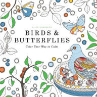 Title: Birds & Butterflies: Color Your Way to Calm, Author: Alice Chadwick