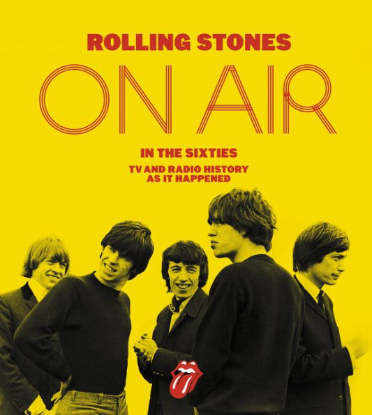 Rolling Stones on Air in the Sixties: TV and Radio History As It Happened