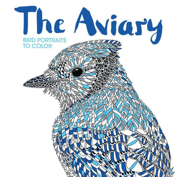 The Aviary: Bird Portraits to Color