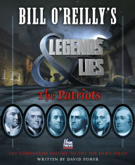 Title: Bill O'Reilly's Legends and Lies: The Patriots, Author: David Fisher
