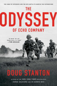 Title: The Odyssey of Echo Company: The 1968 Tet Offensive and the Epic Battle to Survive the Vietnam War, Author: Doug Stanton