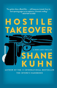 Title: Hostile Takeover: A John Lago Thriller, Author: Shane Kuhn