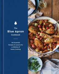 Title: The Blue Apron Cookbook: 165 Essential Recipes and Lessons for a Lifetime of Home Cooking, Author: Blue Apron Culinary Team