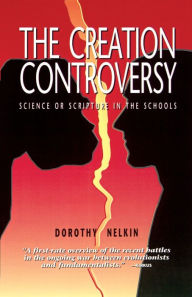 The Creation Controversy: Science or Scripture in the Schools