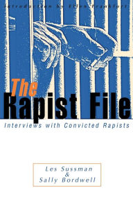 The Rapist File: Interviews with Convicted Rapists