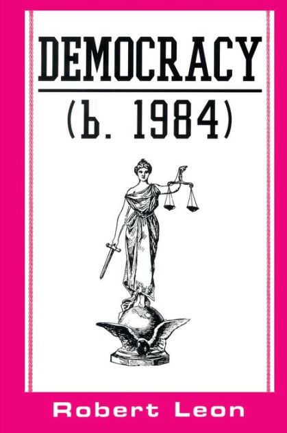 Democracy (b. 1984) By Robert Leon, Paperback | Barnes & Noble®