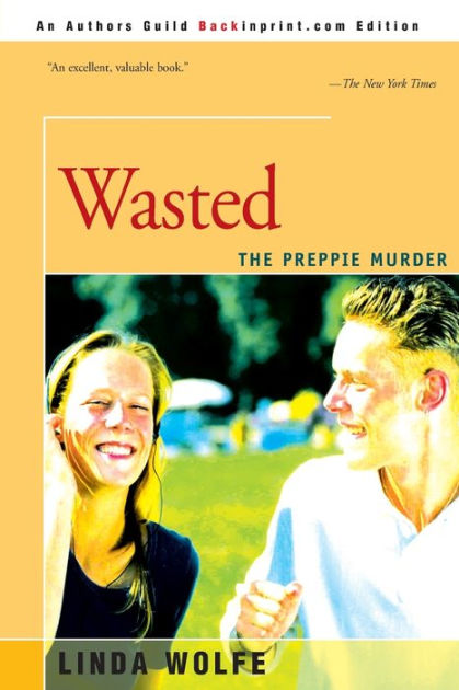 Wasted The Preppie Murder by Linda Wolfe, Paperback Barnes and Noble® image