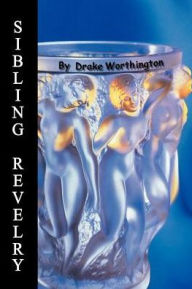 Title: Sibling Revelry, Author: Drake Worthington