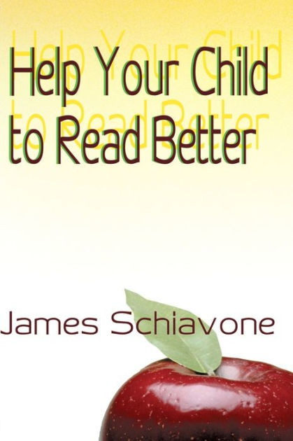 help-your-child-to-read-better-by-james-schiavone-paperback-barnes