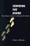 Tracking the Divine: One Man's Quest to Reach His Soul
