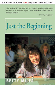 Title: Just the Beginning, Author: Betty Miles
