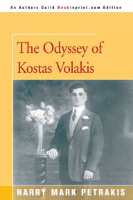 Title: The Odyssey of Kostas Volakis, Author: Harry Mark Petrakis