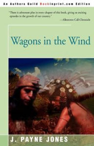 Title: Wagons in the Wind, Author: Jack Payne Jones