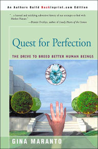 Title: Quest for Perfection: The Drive to Breed Better Human Beings, Author: Gina Maranto