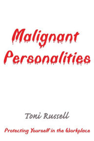 Malignant Personalities: Protecting Yourself in the Workplace