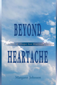 Title: Beyond Heartache: Comfort & Hope for Hurting People, Author: Margaret Johnson
