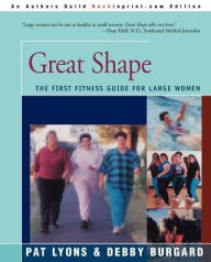 Title: Great Shape: The First Fitness Guide for Large Women, Author: Pat Lyons