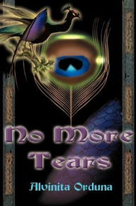 Title: No More Tears, Author: Alvinita Orduna