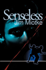 Title: Senseless, Author: Jim Miotke