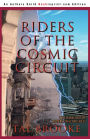 Riders of the Cosmic Circuit