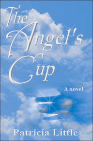 Title: The Angel's Cup, Author: Patricia Little
