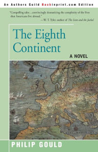 Title: The Eighth Continent: Tales of the Foreign Service, Author: Philip Gould