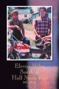 Title: Eleven Miles South of Half Moon Bay, Author: Bill Sullivan